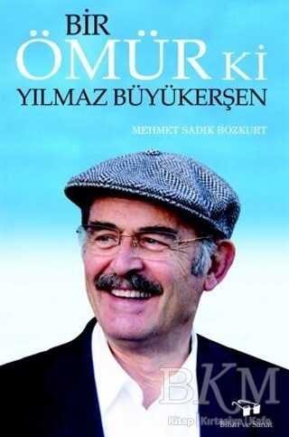 Bir Ömür Ki Yılmaz Büyükerşen - Bilim ve Sanat Yayınları