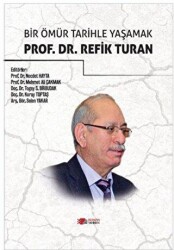 Bir Ömür Tarihle Yaşamak Prof. Dr. Refik Turan - Berikan Yayınevi