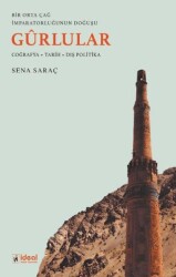 Bir Orta Çağ İmparatorluğunun Doğuşu - Gurlular - İdeal Kültür Yayıncılık