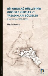 Bir Ortaçağ Müellifinin Gözüyle Kürtler ve Yaşadıkları Bölgeler 1160 - 1233 - Dara Yayınları