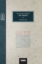 Bir Osmanlı Fakihi İbn Abidin - İsam Yayınları