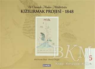 Bir Osmanlı Maden Müdürünün Kızılırmak Projesi - 1848 - Çamlıca Basım Yayın