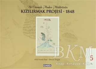 Bir Osmanlı Maden Müdürünün Kızılırmak Projesi - 1848