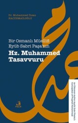 Bir Osmanlı Mu¨ellifi Eyu¨b Sabri Paşa’nın Hz. Muhammed Tasavvuru - Fecr Yayınları