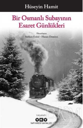 Bir Osmanlı Subayının Esaret Günlükleri - Yapı Kredi Yayınları