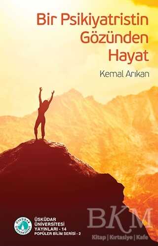 Bir Psikiyatristin Gözünden Hayat - Üsküdar Üniversitesi Yayınları