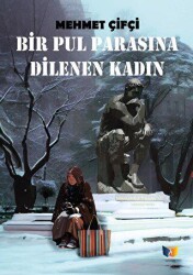 Bir Pul Parasına Dilenen Kadın - Ateş Yayınları