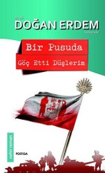 Bir Pusuda Göç Etti Düşlerim - Postiga Yayınları