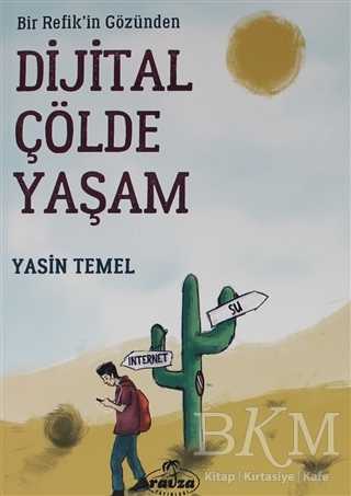 Bir Refik`in Gözünden Dijital Çölde Yaşam - Ravza Yayınları