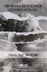 Bir Ruhun Güncesinde Gizlenen Notlar - Gülnar Yayınları