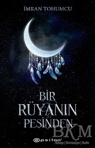 Bir Rüyanın Peşinden - Epsilon Yayınevi