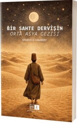 Bir Sahte Dervişin Orta Asya Gezisi - Mirhan Kitap