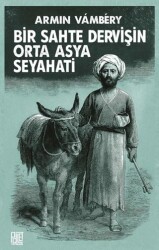 Bir Sahte Dervişin Orta Asya Seyhati - Palet Yayınları
