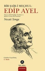 Bir Şair-i Meçhul: Edip Ayel - Mahfel Yayıncılık