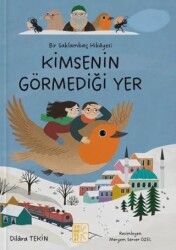 Bir Saklambaç Hikâyesi Kimsenin Görmediği Yer - Komorebi Çocuk Yayınevi 