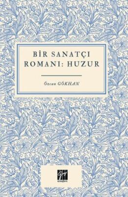 Bir Sanatçı Romanı Huzur - 1