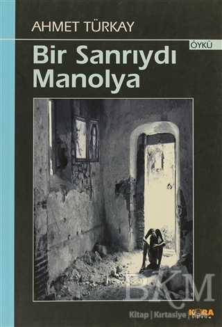 Bir Sanrıydı Manolya - Kora Yayın