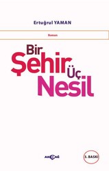 Bir Şehir Üç Nesil - Akçağ Yayınları