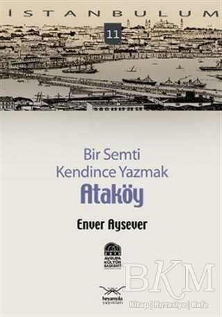 Bir Semti Kendince Yazmak Ataköy - Heyamola Yayınları