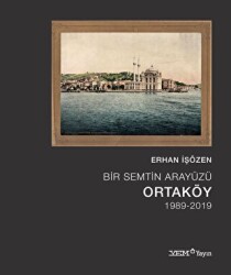 Bir Semtin Arayüzü: Ortaköy 1989-2019 - YEM Yayın
