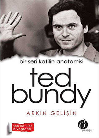 Bir Seri Katilin Anatomisi: Ted Bundy
