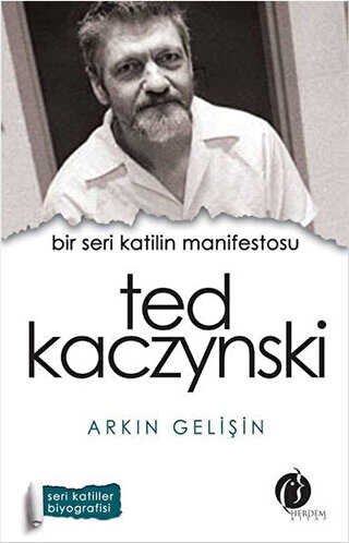 Bir Seri Katilin Manifestosu: Ted Kaczynski - Herdem Kitap