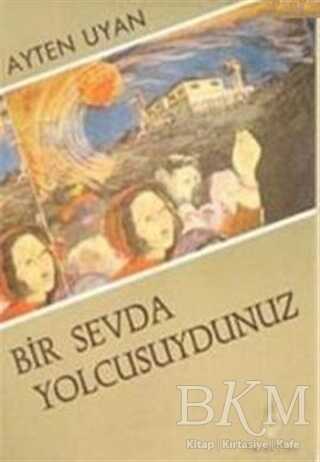 Bir Sevda Yolcusuydunuz - Belge Yayınları