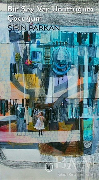 Bir Şey Var Unuttuğum Çocuğum - Kafe Kültür Yayıncılık