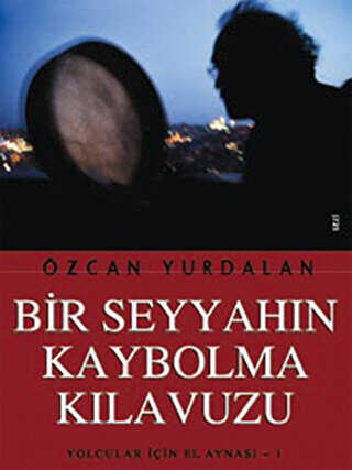 Bir Seyyahın Kaybolma Kılavuzu - Agora Kitaplığı