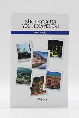 Bir Seyyahın Yol Hikayeleri - Diyanet İşleri Başkanlığı