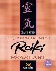 Bir Şifa Sanatı Kılavuzu Reiki Esasları - Arıtan Yayınevi