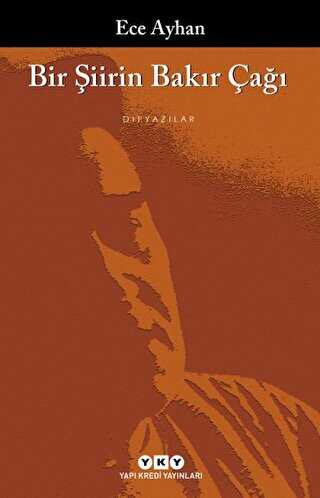 Bir Şiirin Bakır Çağı - Yapı Kredi Yayınları