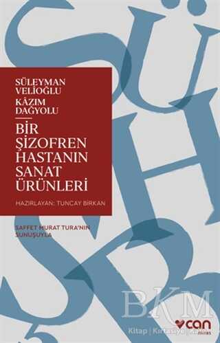 Bir Şizofren Hastanın Sanat Ürünleri - Can Yayınları
