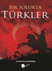 Bir Solukta Türkler - Lopus Yayınları