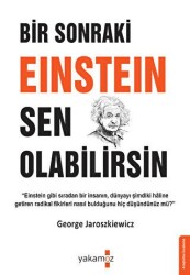 Bir Sonraki Einsteın Sen Olabilirsin - Yakamoz Yayınevi