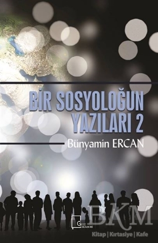 Bir Sosyoloğun Yazıları 2 - Gece Akademi