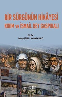 Bir Sürgünün Hikayesi Kırım ve İsmail Bey Gaspıralı kapağı