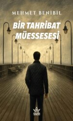 Bir Tahribat Müessesesi - Elpis Yayınları