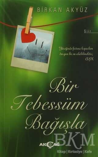 Bir Tebessüm Bağışla - Akçağ Yayınları