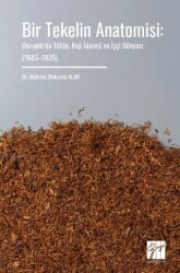 Bir Tekelin Anatomisi: Osmanlı’da Tütün, Reji İdaresi ve İşçi Dünyası 1883–1925 - Gazi Kitabevi