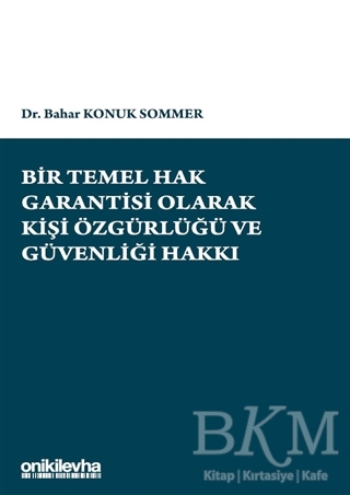 Bir Temel Hak Garantisi Olarak Kişi Özgürlüğü ve Güvenliği Hakkı - 1