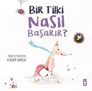 Bir Tilki Nasıl Başarır? - Timaş Çocuk