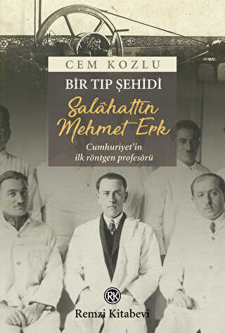 Bir Tıp Şehidi : Salâhattin Mehmet Erk - Remzi Kitabevi