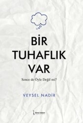 Bir Tuhaflık Var - İkinci Adam Yayınları