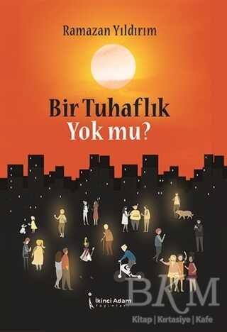Bir Tuhaflık Yok mu? - İkinci Adam Yayınları