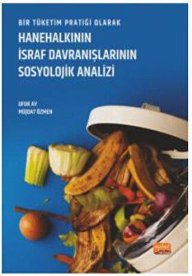 Bir Tüketim Pratiği Olarak Hanehalkının İsraf Davranışlarının Sosyolojik Analizi - 1