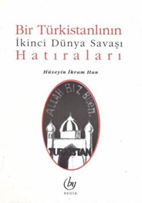 Bir Türkistanlının İkinci Dünya Savaşı Hatıraları - 1