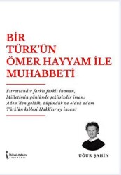 Bir Türk’ün Ömer Hayyam İle Muhabbeti - İkinci Adam Yayınları