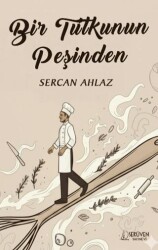 Bir Tutkunun Peşinden - Serüven Yayınevi