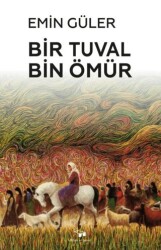 Bir Tuval Bin Ömür - Bilim ve Sanat Yayınları